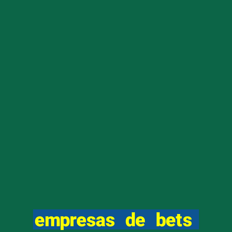 empresas de bets no brasil